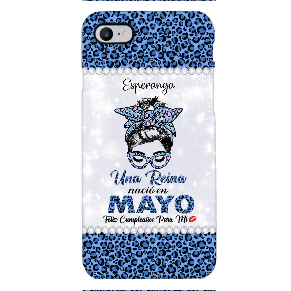 Personalized Una Reina Nacio En Mayo Phone Case Printed 22APR-HC13