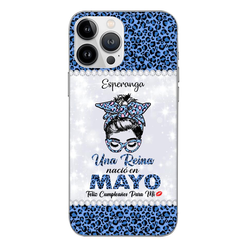 Personalized Una Reina Nacio En Mayo Phone Case Printed 22APR-HC13