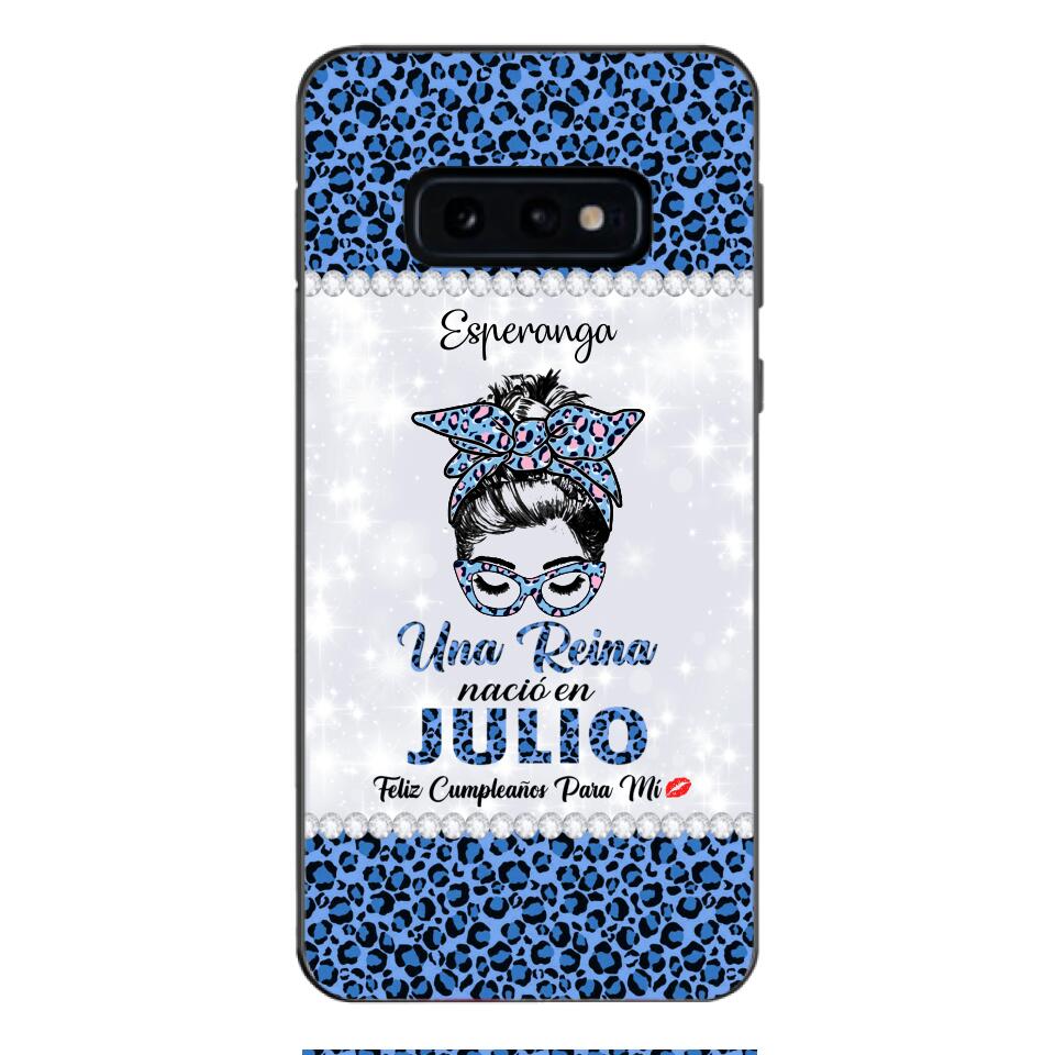 Personalized Una Reina Nacio En Julio Phone Case Printed 22APR-HC13