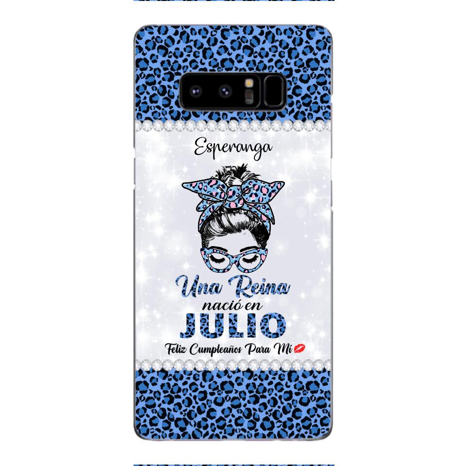 Personalized Una Reina Nacio En Julio Phone Case Printed 22APR-HC13
