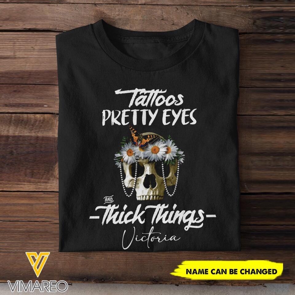 PERSONALIZED TATTOOS PRETTY EYES AND THICK THINGS TSHIRT 3C 1504