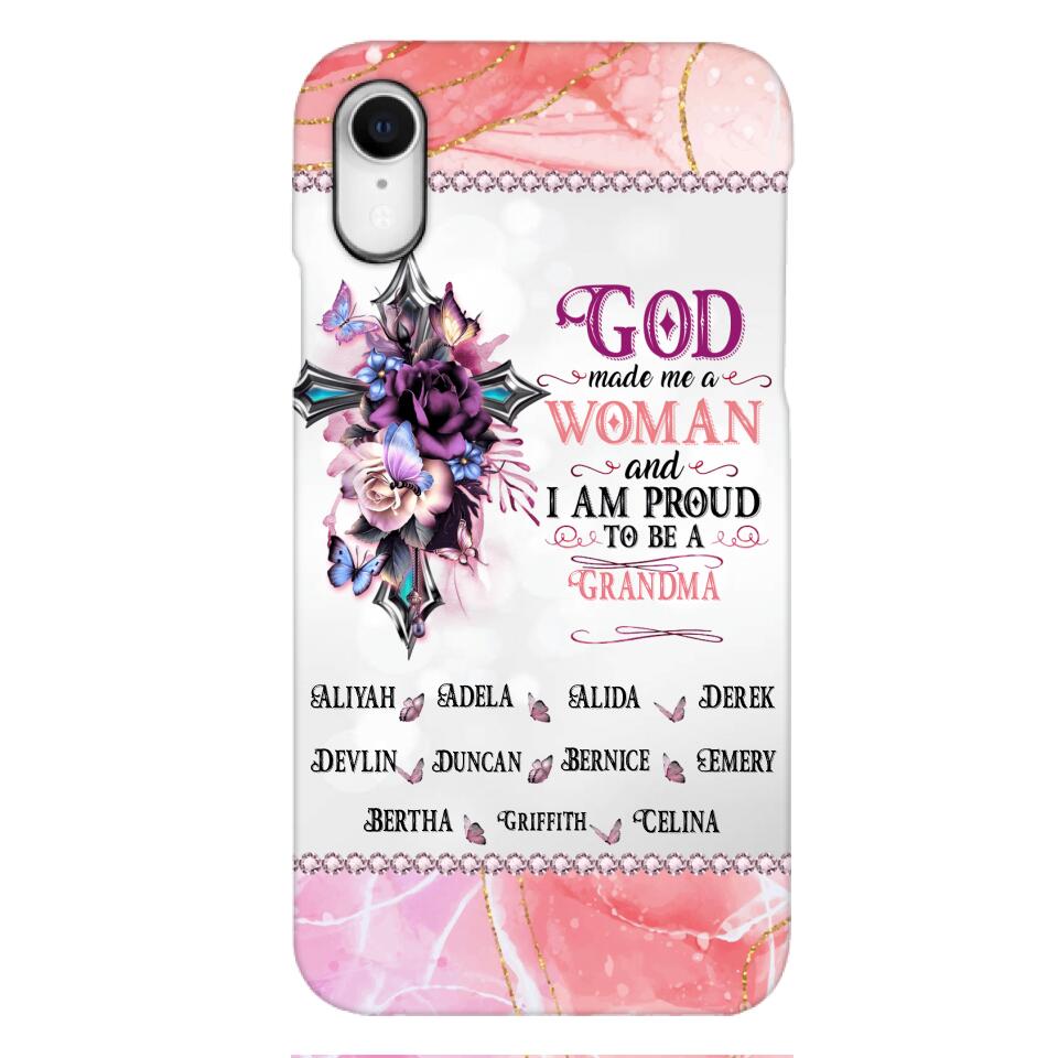 PERSONALIZED GOD MADE ME A WOMAN GRANDMA PHONECASE 3T 1604
