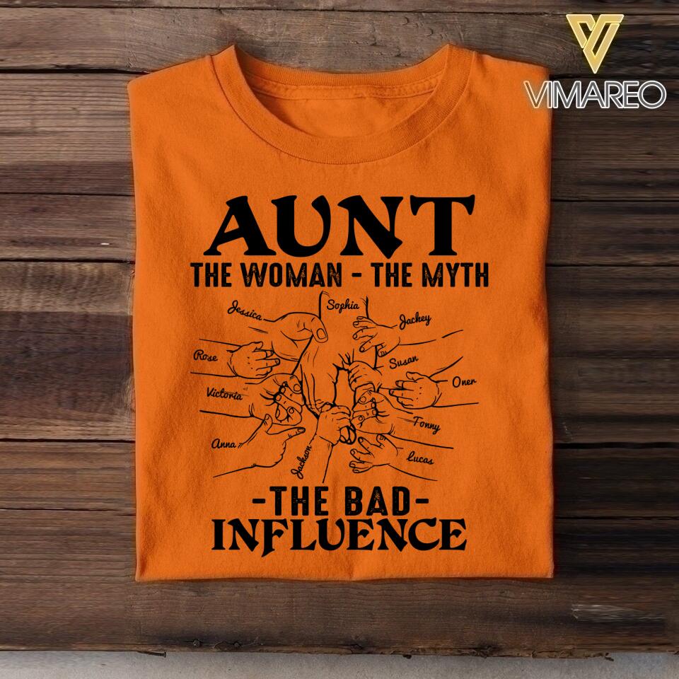 PERSONALIZED AUNT THE WOMAN THE MYTH THE BAD INFLUENCE TSHIRT QTDT1904