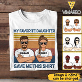 Personalized My Favorite Daughter Gave Me This Shirt Tshirt Printed QTTN2104