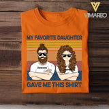 Personalized My Favorite Daughter Gave Me This Shirt Tshirt Printed QTTN2104