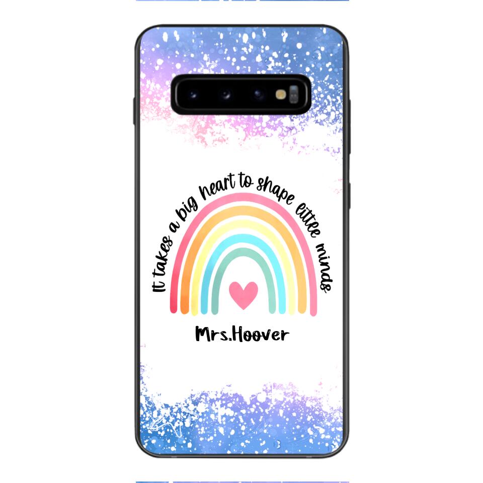PERSONALIZED IT TAKES A BIG HEART TO SHAPE LITTE MINDS PHONECASE QTVQ2704