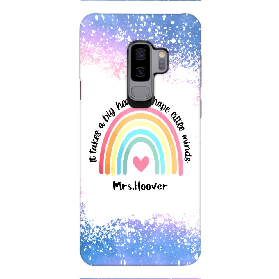 PERSONALIZED IT TAKES A BIG HEART TO SHAPE LITTE MINDS PHONECASE QTVQ2704