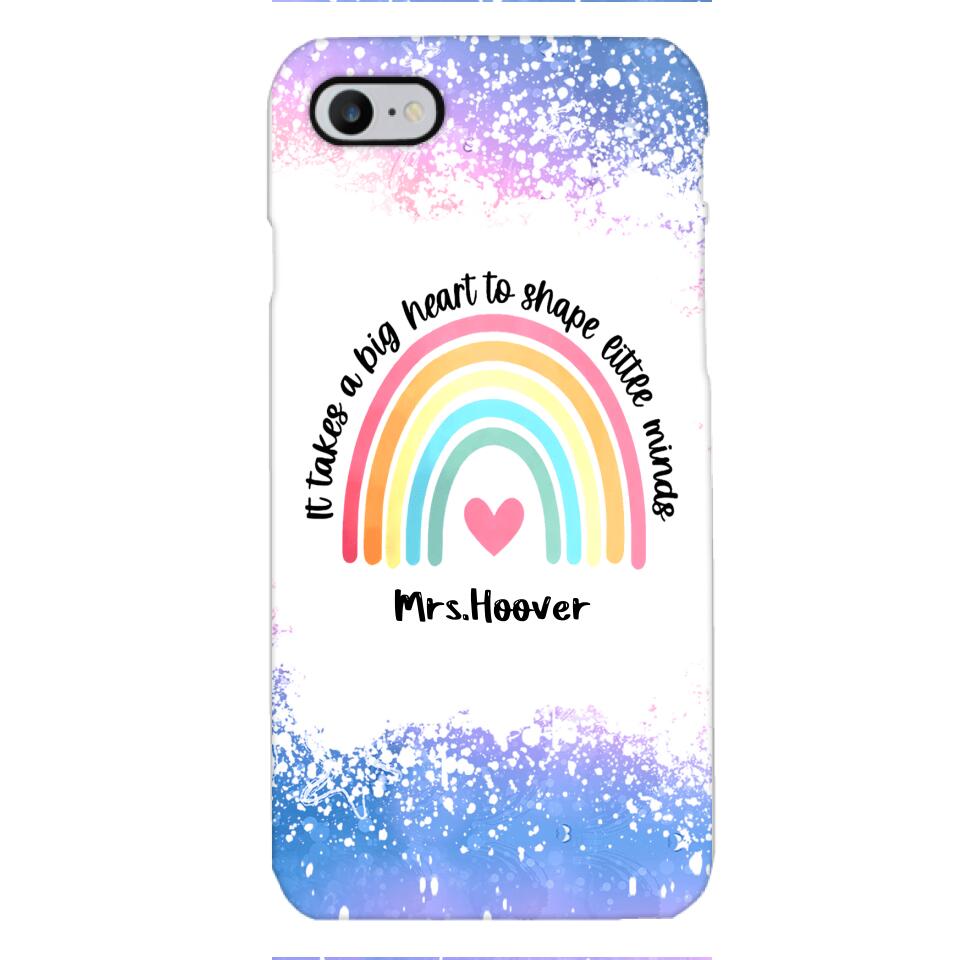 PERSONALIZED IT TAKES A BIG HEART TO SHAPE LITTE MINDS PHONECASE QTVQ2704