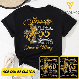 PERSONALIZED STEPPING INTO MY BIRTHDAY WITH GOD'S GRACE AND MERCY TSHIRT QTDT2804