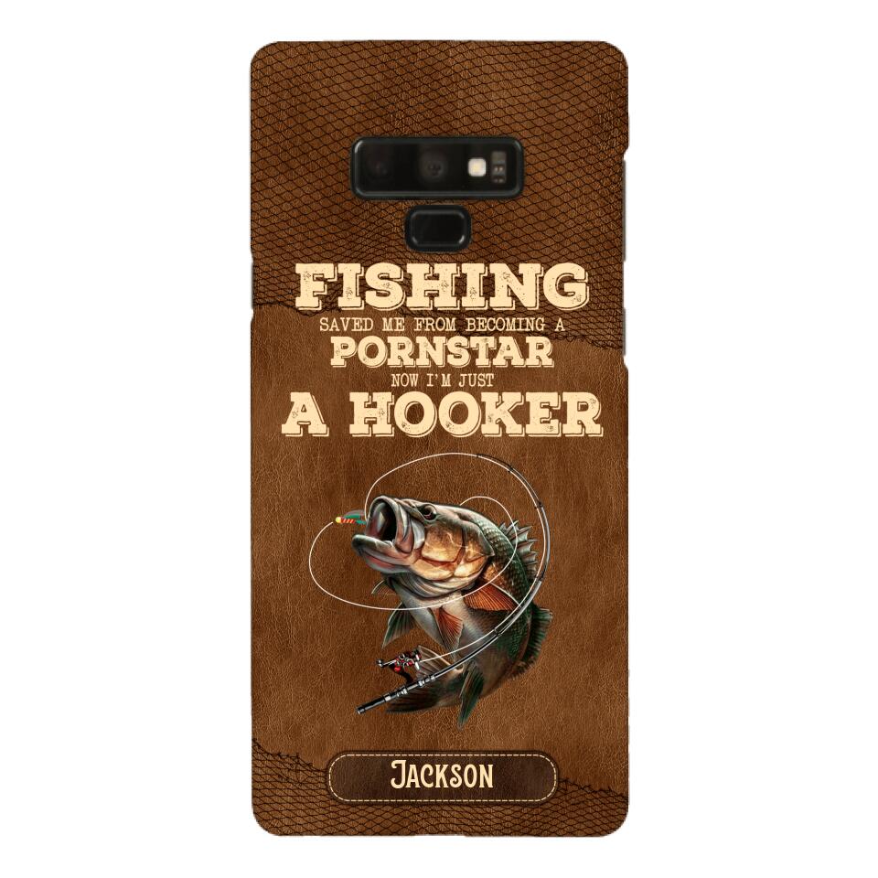 PERSONALIZED FISHING SAVED ME FROM BECOMING A PORNSTAR NOW I'M JUST A HOOKER PHONECASE QTDT1005