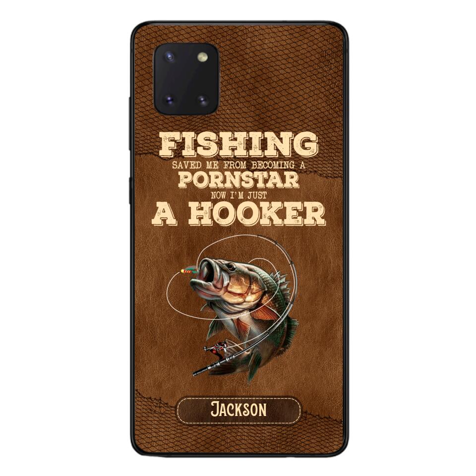 PERSONALIZED FISHING SAVED ME FROM BECOMING A PORNSTAR NOW I'M JUST A HOOKER PHONECASE QTDT1005