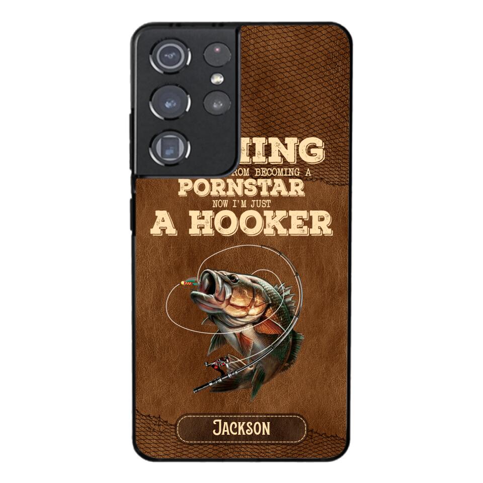 PERSONALIZED FISHING SAVED ME FROM BECOMING A PORNSTAR NOW I'M JUST A HOOKER PHONECASE QTDT1005