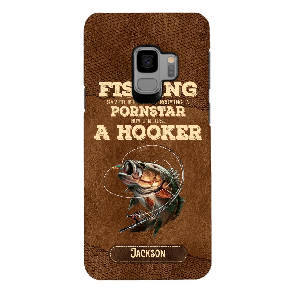 PERSONALIZED FISHING SAVED ME FROM BECOMING A PORNSTAR NOW I'M JUST A HOOKER PHONECASE QTDT1005