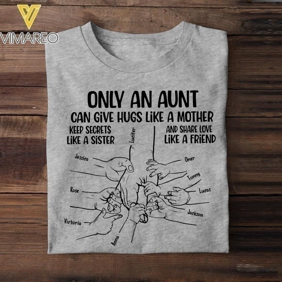 PERSONALIZED ONLY AN AUNT CAN GIVE HUGS LIKE A MOTHER KID NAME HAND TSHIRT NQHC1105