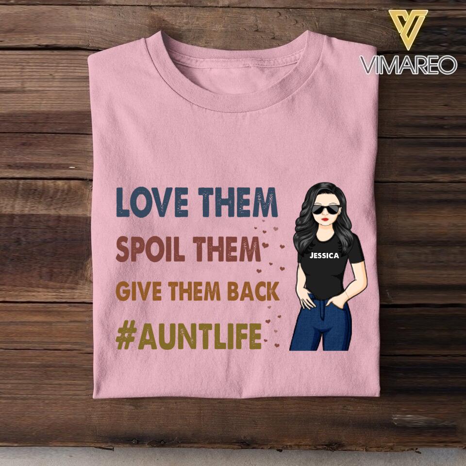 PERSONALIZED LOVE THEM SPOIL THEM GIVE THEM BACK AUNTLIFE TSHIRTS NQHC1305