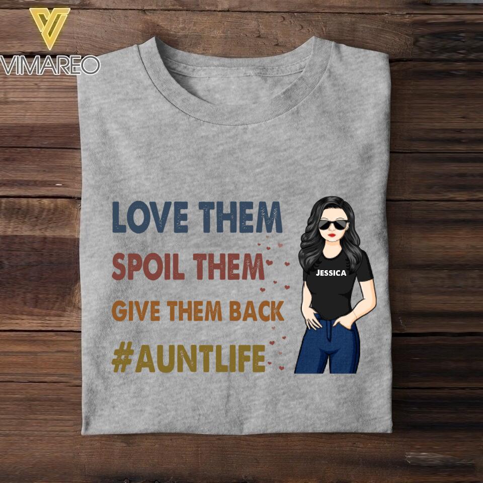 PERSONALIZED LOVE THEM SPOIL THEM GIVE THEM BACK AUNTLIFE TSHIRTS NQHC1305