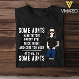 Personalized Some Aunts Have Tattoos Pretty Eyes Thick Things Tshirt Printed QTVQ1705