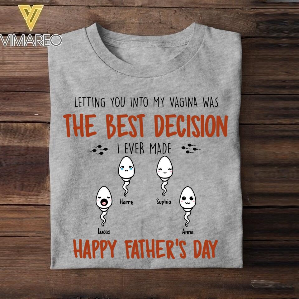 Personalized The Best Decision Happy Father's Day Tshirt Printed NQHC1705