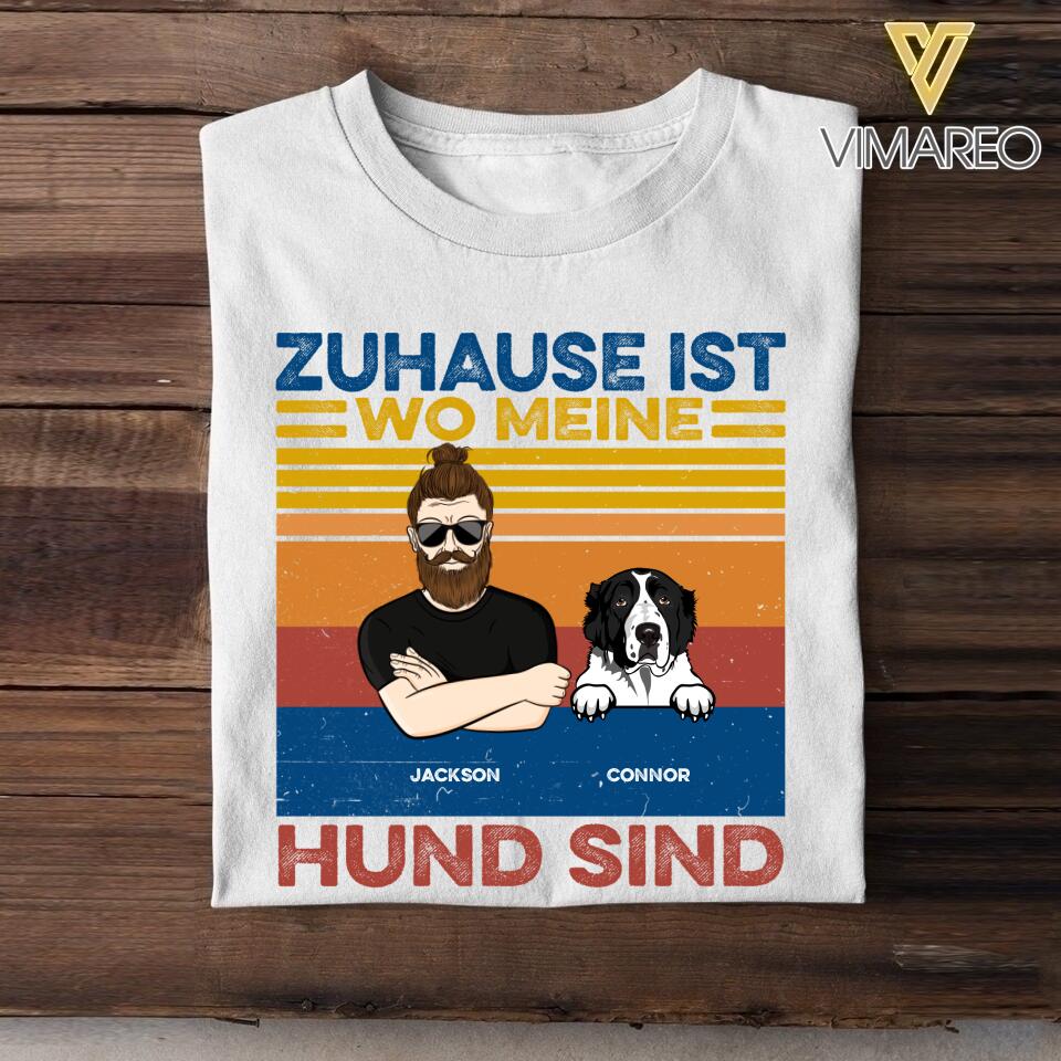Personalized Zuhause Ist Wo Meine Hund Sind Tshirt Printed QTDT1705