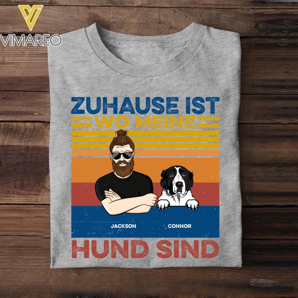 Personalized Zuhause Ist Wo Meine Hund Sind Tshirt Printed QTDT1705