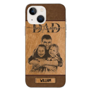 Personalized Best Dad Ever Phone Case Printed 22MAY-HQ18