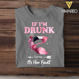 Personalized If I'm Drunk It's Her Fault Flamigo Tshirt Printed QTDT2505