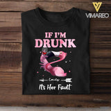 Personalized If I'm Drunk It's Her Fault Flamigo Tshirt Printed QTDT2505