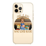PERSONALIZED JUST A GIRL WHO LOVES BOOKS SILICON PHONECASE NQTN2405