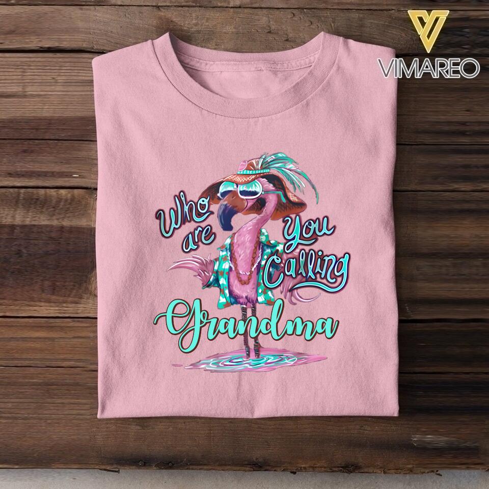 Personalized Who Are You Calling Grandma Flamigo Tshirt Printed QTHC2505