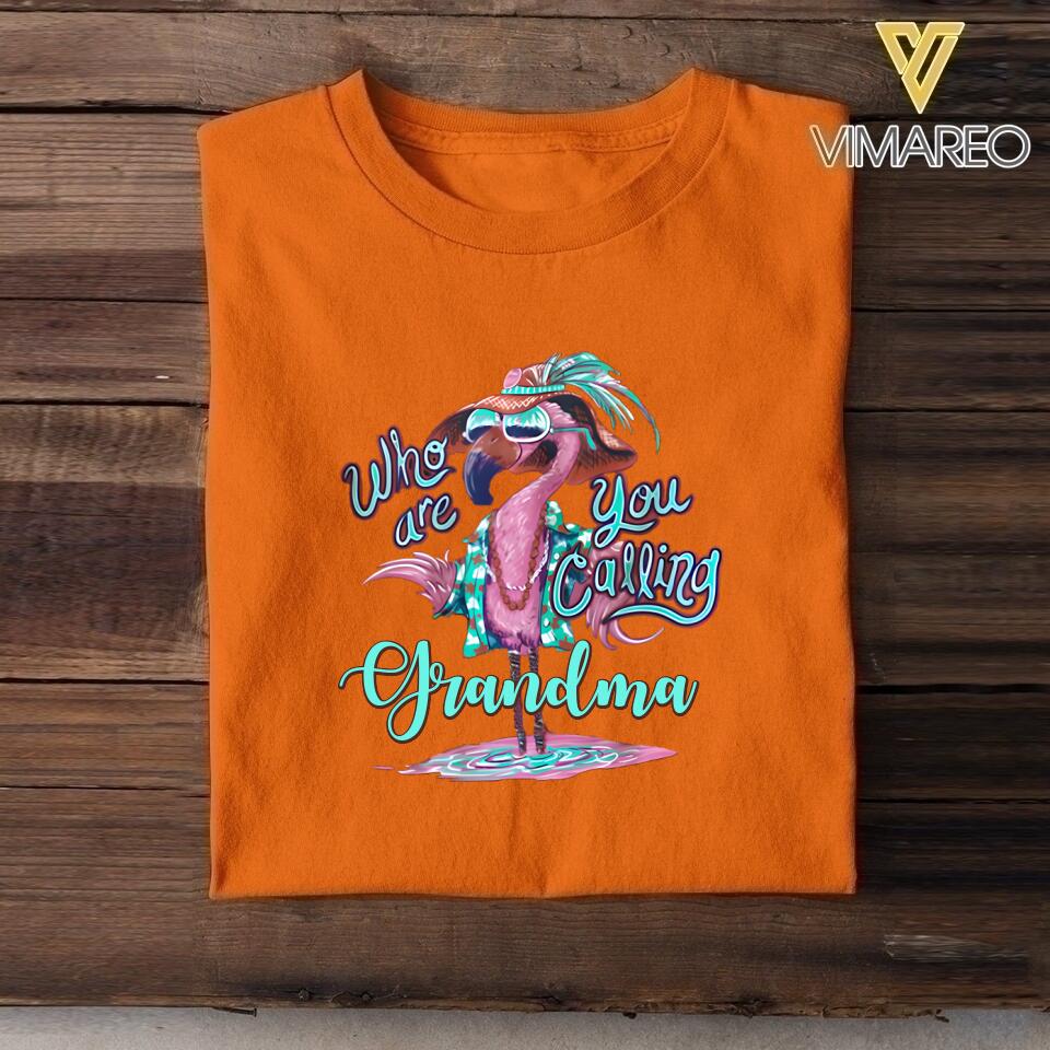 Personalized Who Are You Calling Grandma Flamigo Tshirt Printed QTHC2505