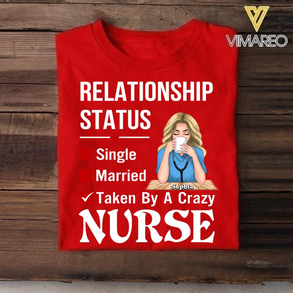 Personalized Taken By A Crazy Nurse Tshirt Printed 22MAY-DT26