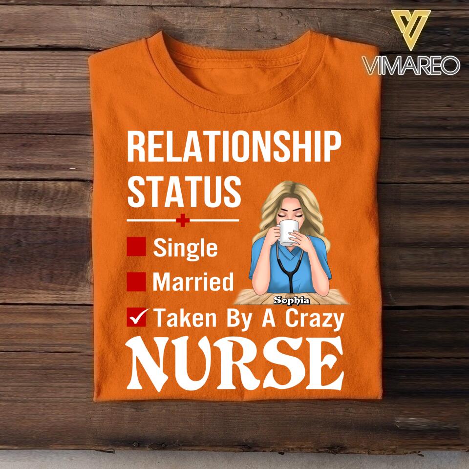 Personalized Taken By A Crazy Nurse Tshirt Printed 22MAY-DT26