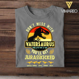 Personalized Don't Mess With Vatersaurus You'll Get Jurasskicked Kid Name  Tshirt Printed QTHC2605