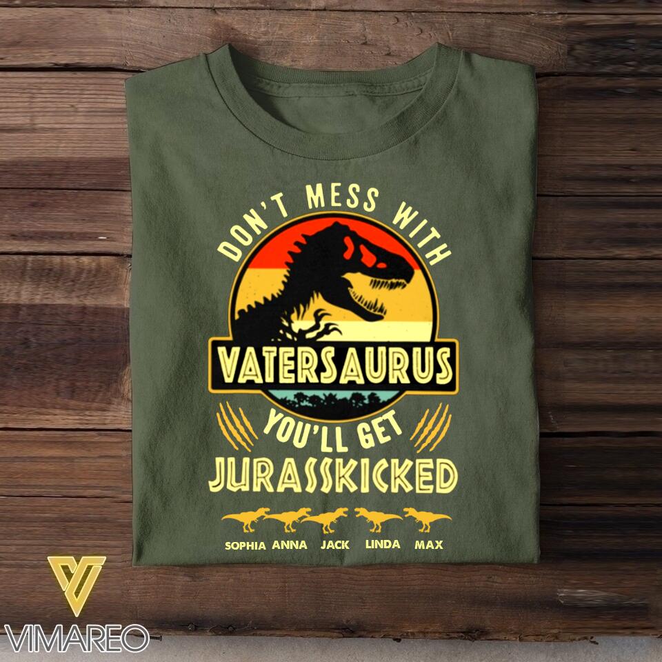 Personalized Don't Mess With Vatersaurus You'll Get Jurasskicked Kid Name  Tshirt Printed QTHC2605