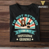 Personalized I'm Not Retired I'm A Professional Grandma Tshirt Printed NQHC2505