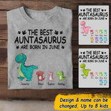 Personalized The Best Auntasaurus Are Born In June Tshirt Printed QTDT1006