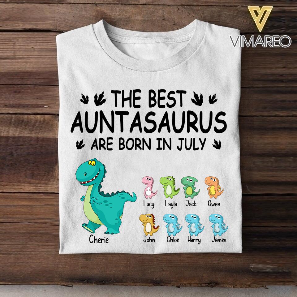 Personalized The Best Auntasaurus Are Born In July Tshirt Printed QTDT1006