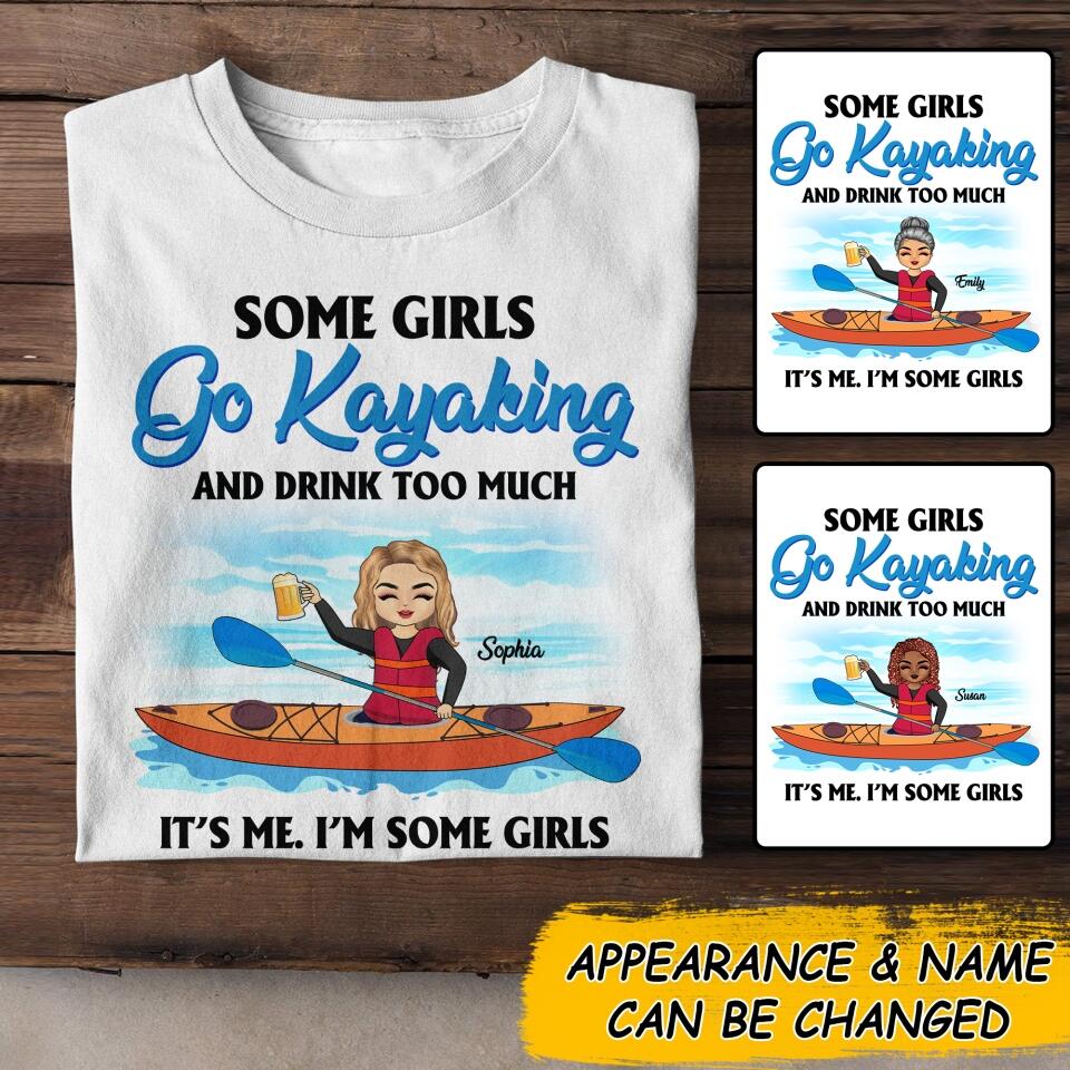 Personalized Some Girl Go Kayaking And Drink Too Much Tshirt Printed 22JUL-DT13