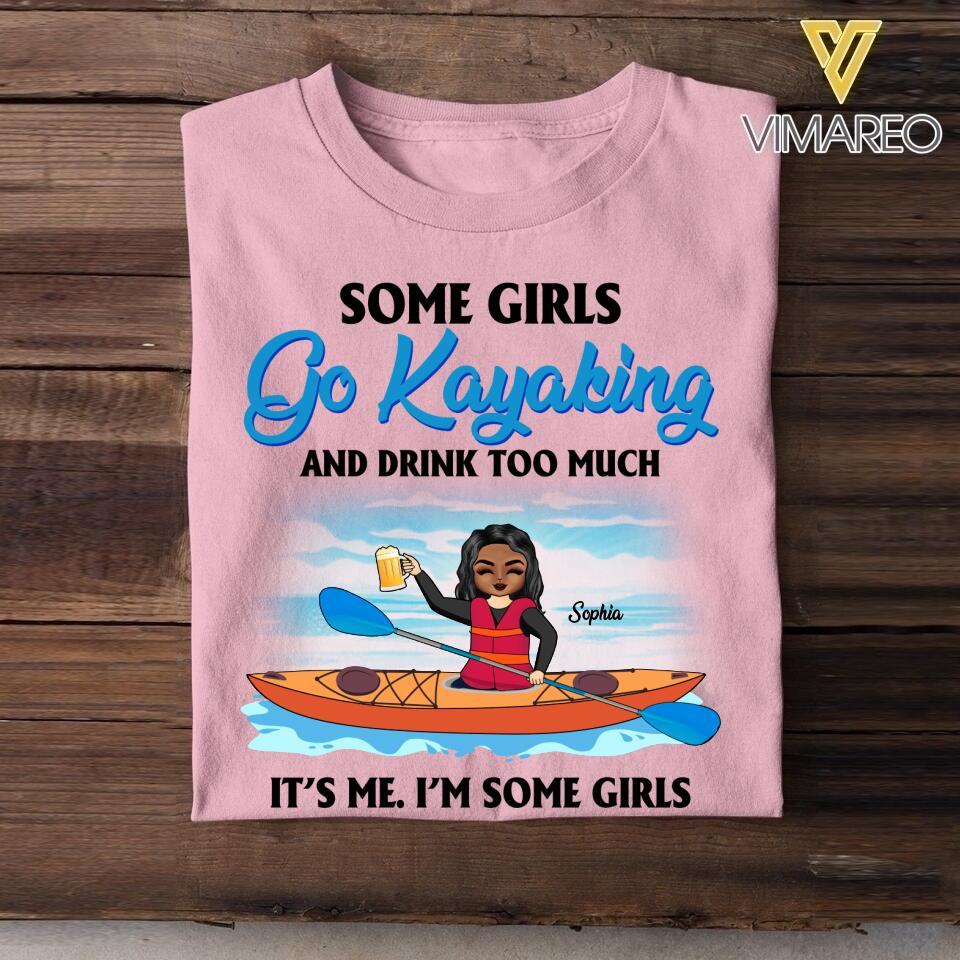 Personalized Some Girl Go Kayaking And Drink Too Much Tshirt Printed 22JUL-DT13