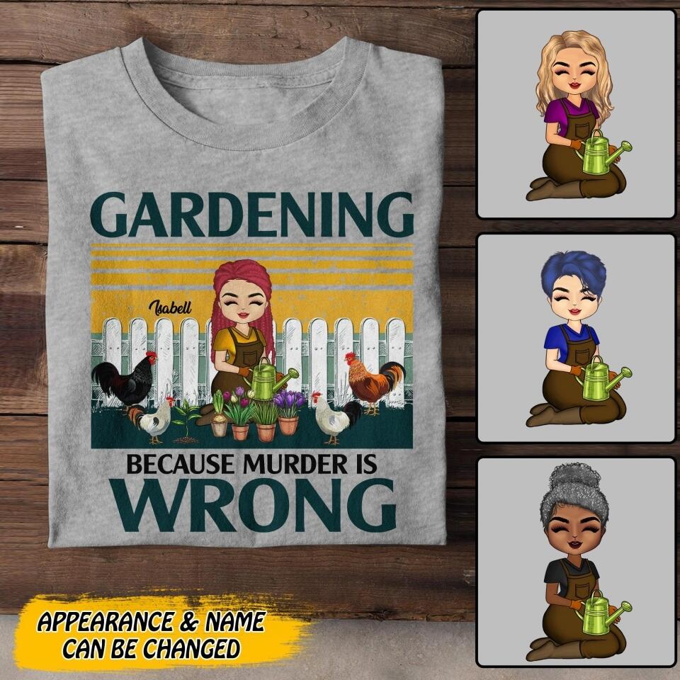 Personalized Gardening Because Murder Is Wrong Tshirt Printed NQDT1506