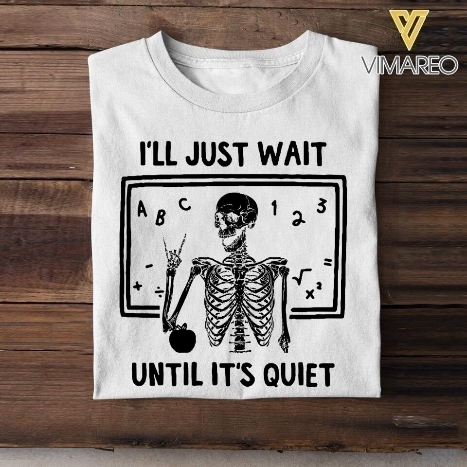Personalized I'll Just Wait Until It's Quiet Sku Tshirt Printed NQVQ2106