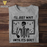 Personalized I'll Just Wait Until It's Quiet Sku Tshirt Printed NQVQ2106