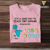 Personalized It's A Good Day To Teach Tiny Human Tshirt Printed NQHC2106