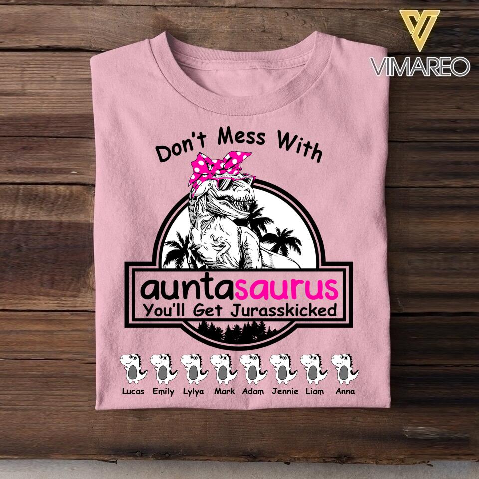 Personalized Don't Mess With Auntasaurus You'll Get Jurasskicked Tshirt Printed 22JUL-DT21