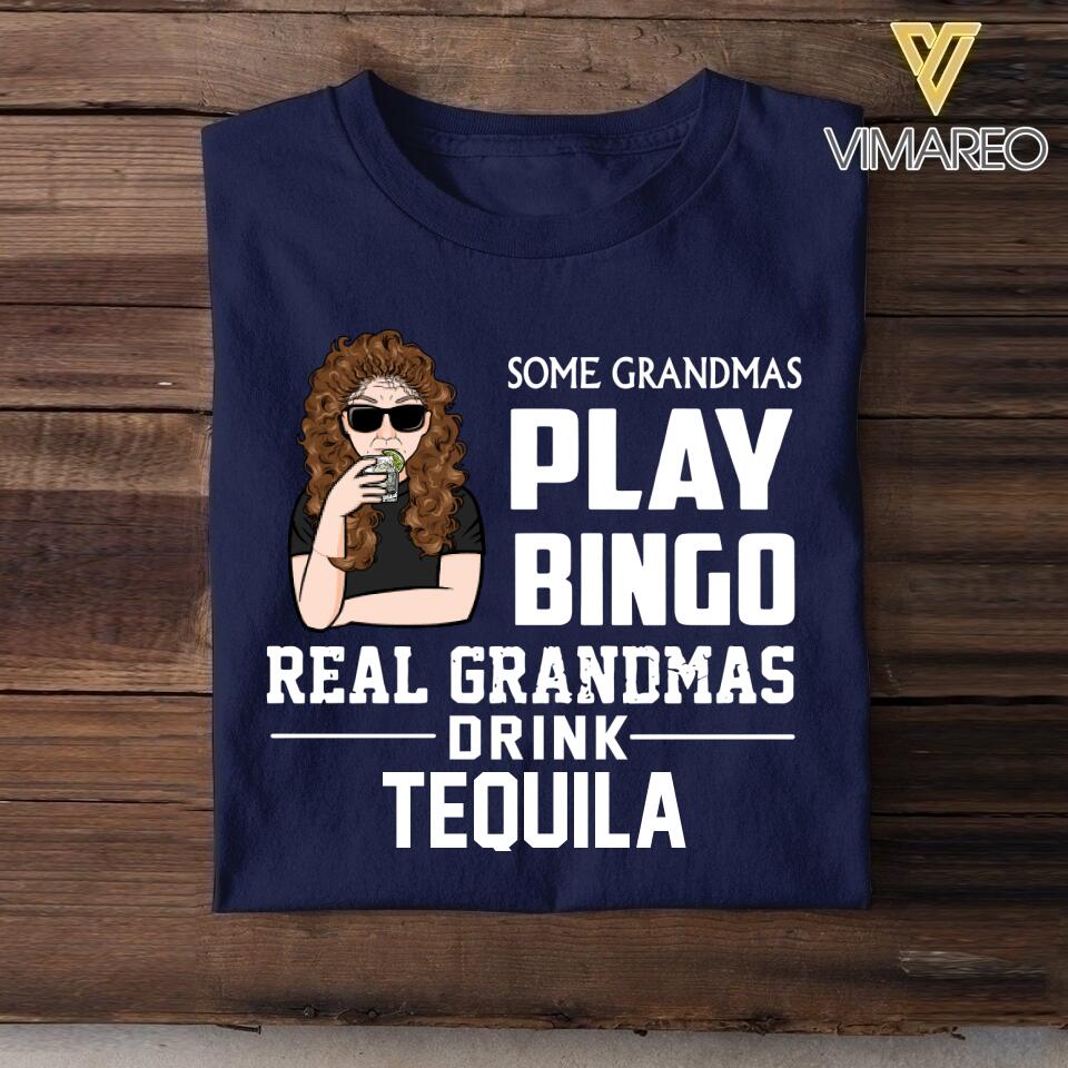 Personalized Some Grandmas Play Bingo Real Grandmas Drink Beer Wine Tequila Tshirt Printed QTVQ2306