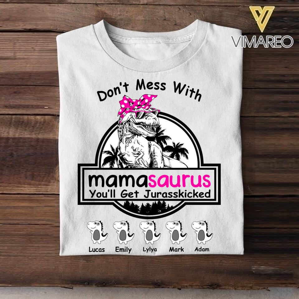 Personalized Don't Mess With Mamasaurus You'll Get Jurasskicked Tshirt Printed 22JUL-DT24