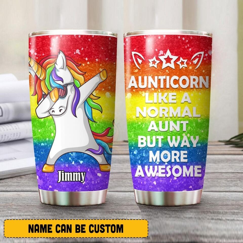 Personaized Aunticorn Like A Normal Aunt But Way More Awesome Tumbler Printed NQHQ2806
