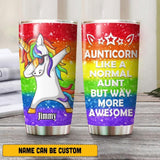 Personaized Aunticorn Like A Normal Aunt But Way More Awesome Tumbler Printed NQHQ2806