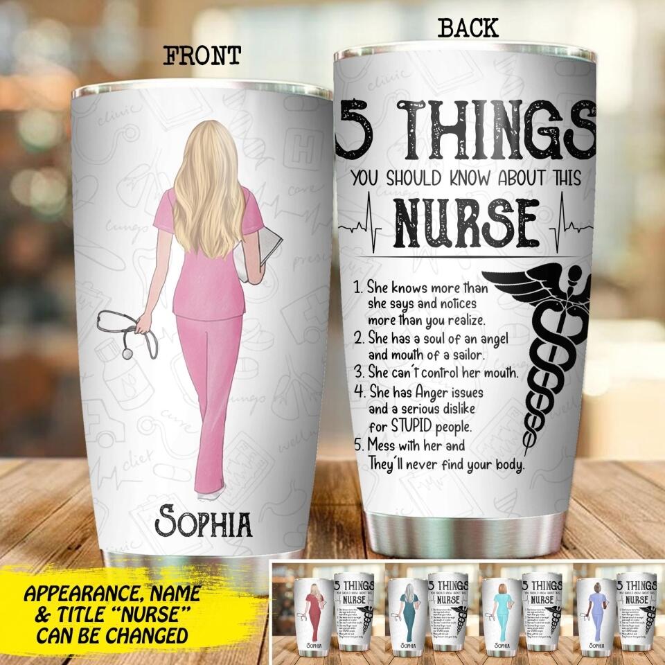 Personalized 5 Things You Should Know About This Nurse Tumbler Printed QTDT0107