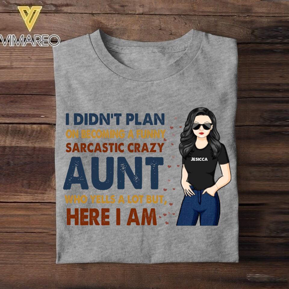 Personalized I Didn't Plan On Becoming A Funny, Sarcastic Crazy Aunt Tshirt Printed NQHC0707